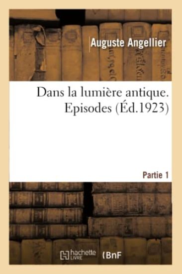 Dans La Lumière Antique. Episodes. Partie 1