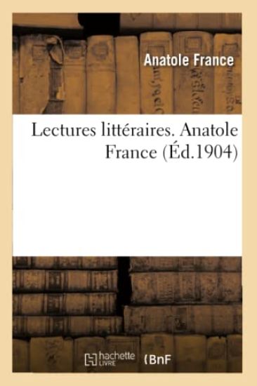 Lectures Littéraires. Anatole France