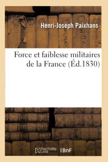 Force Et Faiblesse Militaires de la France