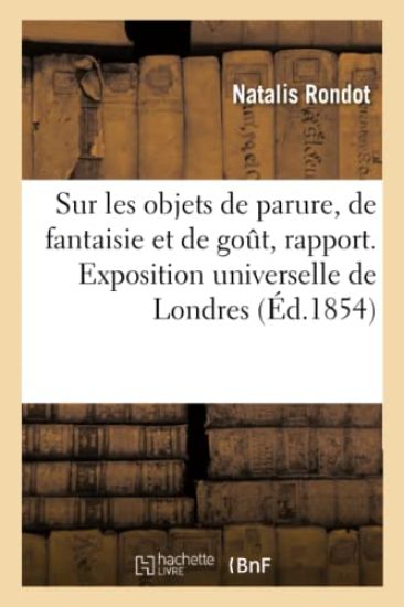Sur Les Objets de Parure, de Fantaisie Et de Goût, Rapport