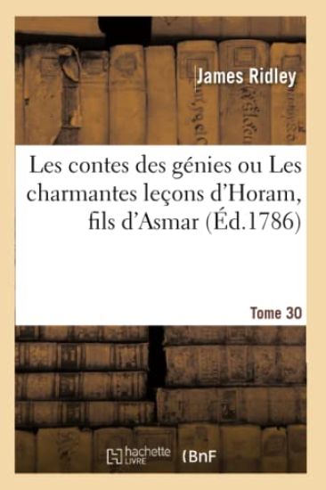 Les contes des génies ou Les charmantes leçons d'Horam, fils d'Asmar. Tome 30