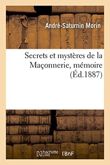 Secrets et mystères de la Maçonnerie, mémoire