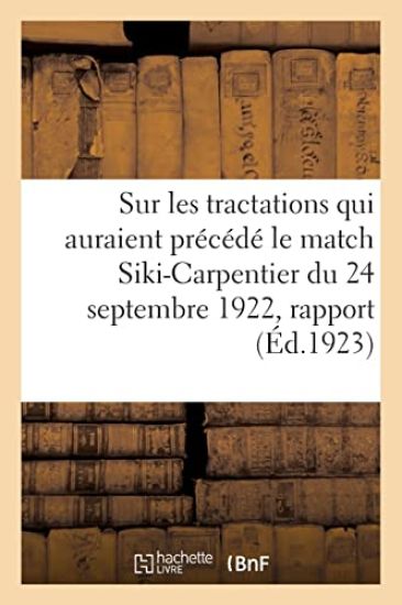 Sur les tractations qui auraient précédé le match Siki-Carpentier du 24 septembre 1922