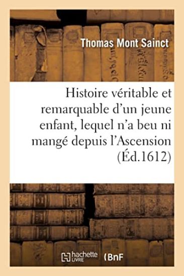 Histoire Véritable Et Remarquable d'Un Jeune Enfant, Natif À Val Profonde, En Bourgongne