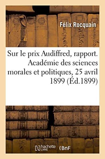 Sur le prix Audiffred, actes de dévouement, à décerner en 1899, rapport