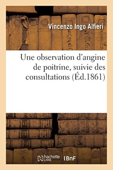 Une observation d'angine de poitrine, suivie des consultations