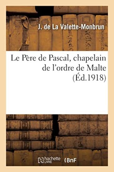 Le Père de Pascal, chapelain de l'ordre de Malte