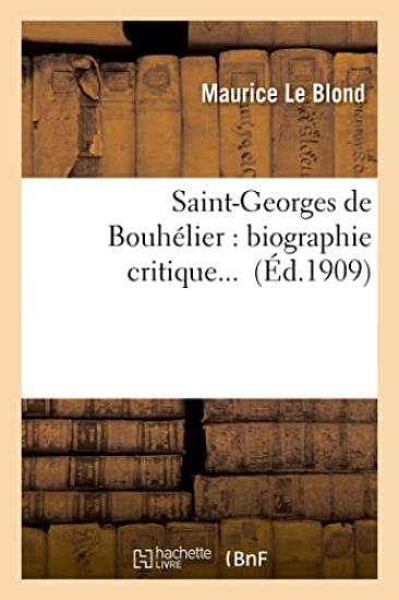 Saint-Georges de Bouhélier, biographie critique