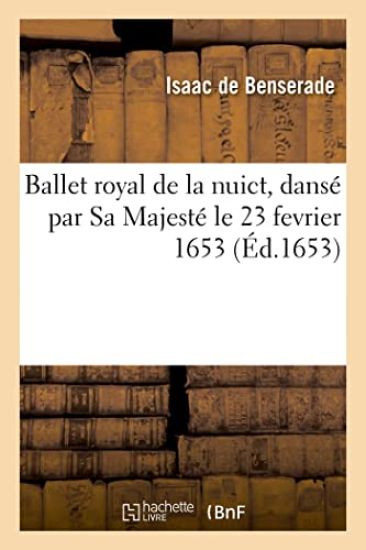 Ballet royal de la nuict, divisé en quatre parties ou quatre veilles