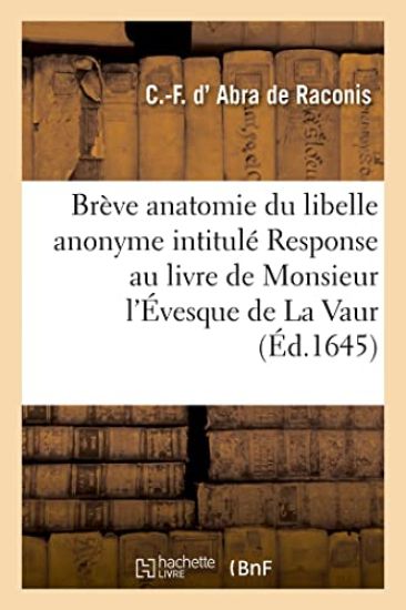 Brève Anatomie Du Libelle Anonyme Intitulé Response Au Livre de Monsieur l'Évesque de la Vaur