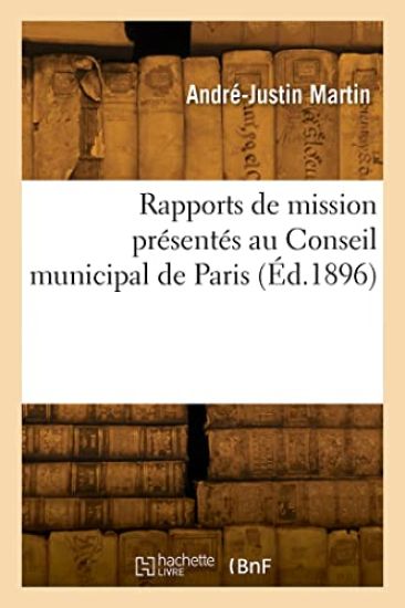 Rapports de mission présentés au Conseil municipal de Paris