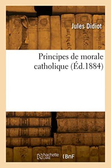 Principes de morale catholique