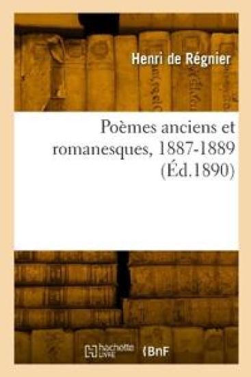 Po?mes anciens et romanesques, 1887-1889