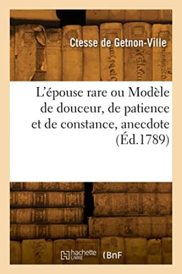 L'épouse rare ou Modèle de douceur, de patience et de constance, anecdote