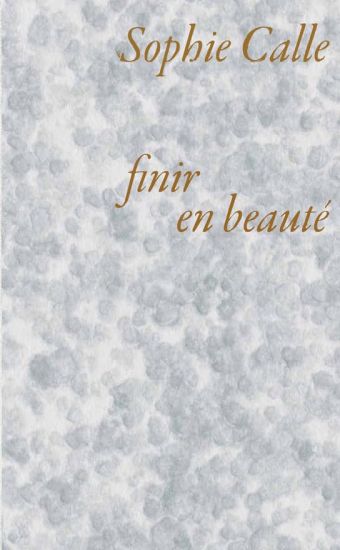 Sophie Calle: Neither Give nor Throw Away