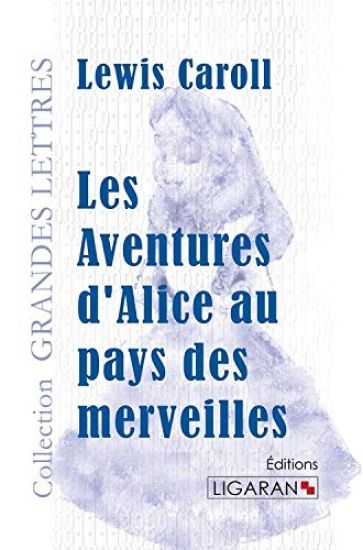Les Aventures d'Alice au pays des merveilles (grands caractères)