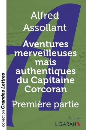 Aventures merveilleuses mais authentiques du Capitaine Corcoran - Tome 1(grands caractères)