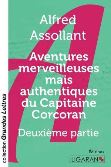 Aventures merveilleuses mais authentiques du Capitaine Corcoran -Tome 2 (grands caractères)