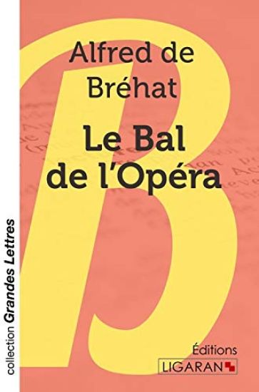 Le Bal de l'Opéra (grands caractères)