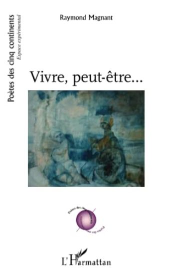 Vivre, peut-être...