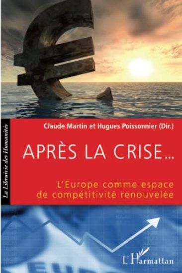 Après la crise... L'Europe comme espace de compétitivité renouvelée