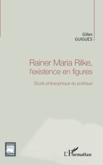 Rainer Maria Rilke, l'existence en figures