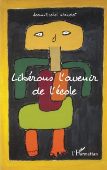 Libérons l'avenir de l'école