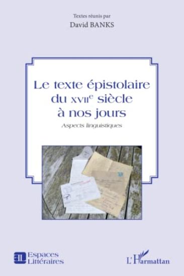 Le texte épistolaire du XVIIe siècle à nos jours
