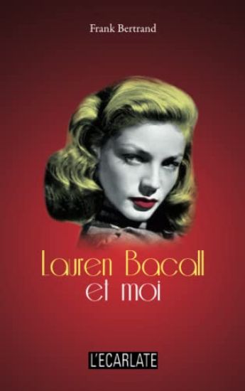 Lauren Bacall et moi