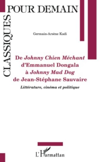 De <em>Johnny Chien Méchant</em> d'Emmanuel Dongola à <em>Johnny Mad Dog </em>de Jean-Stéphane Sauvaire