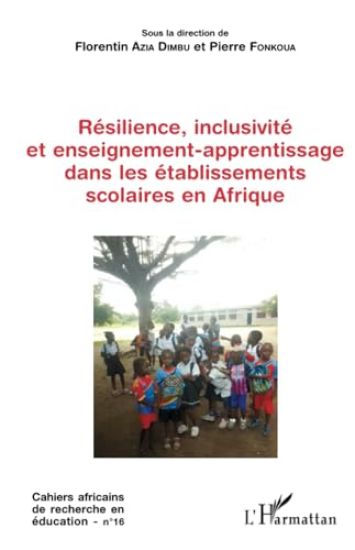 Résilience, inclusivité  et enseignement-apprentissage dans les établissements scolaires en Afrique