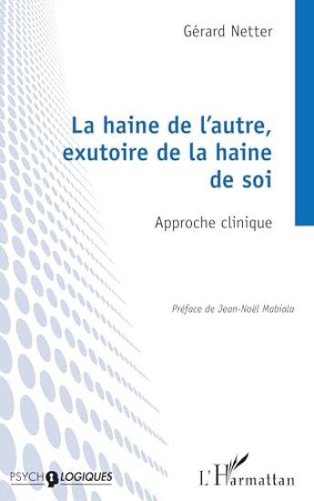 La haine de l¿autre, exutoire de la haine de soi