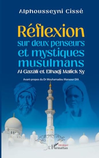 Réflexion sur deux penseurs et mystiques musulmans Al-Gaz¿l¿ et Elhadj Malick Sy