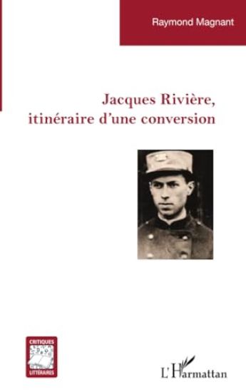 Jacques Rivière, itinéraire d¿une conversion