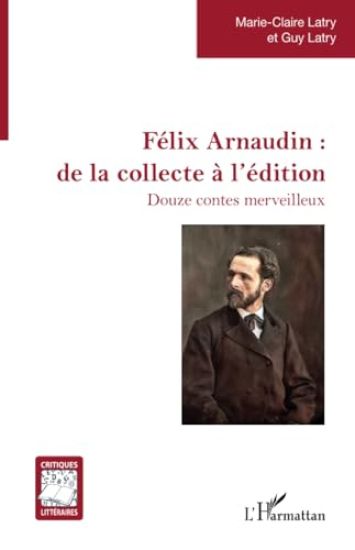 Félix Arnaudin : de la collecte à l'édition