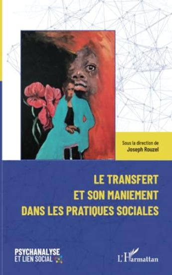Le transfert et son maniement dans les pratiques sociales