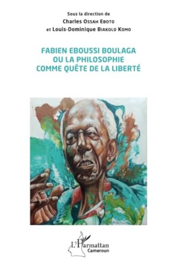 Fabien Eboussi Boulaga ou la philosophie comme quête de la liberté