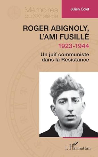 Roger Abignoly, l'ami fusillé (1923-1944)
