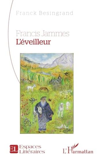 Francis Jammes. L'éveilleur