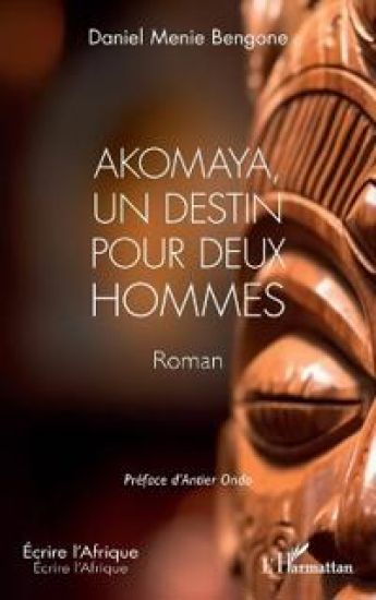 Menie Bengone, D: Akomaya, un destin pour deux hommes