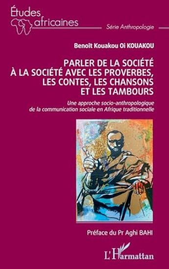 Parler de la société à la société avec les proverbes, les contes, les chansons et les tambours