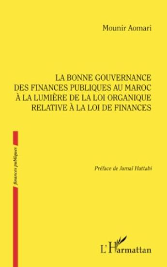 La bonne gouvernance des Finances publiques au Maroc à la lumière de la loi organique relative à la loi de finances