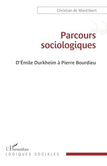 Parcours sociologiques: D'Emile Durkheim à Pierre Bourdieu