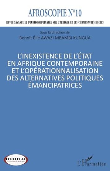 L'inexistence de l'État en Afrique contemporaine et l'opérationnalisation des alternatives politiques émancipatrices