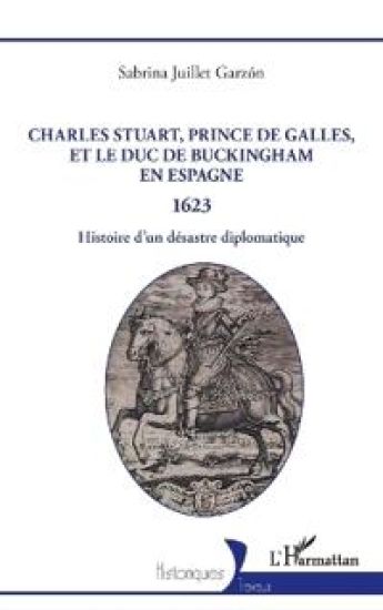 Charles Stuart, prince de Galles, et le duc de Buckingham en Espagne 1623