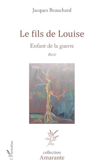 Le fils de Louise: Enfant de la guerre