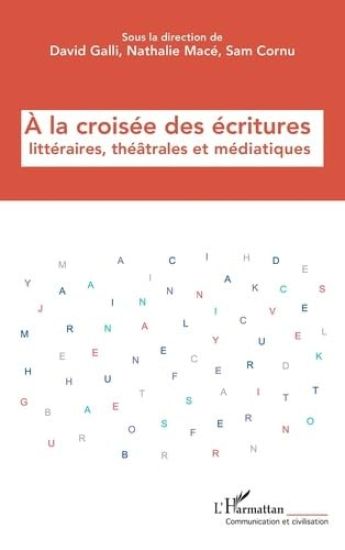 À la croisée des écritures littéraires, théâtrales et médiatiques