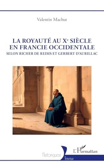 La royauté au Xe siècle en Francie occidentale