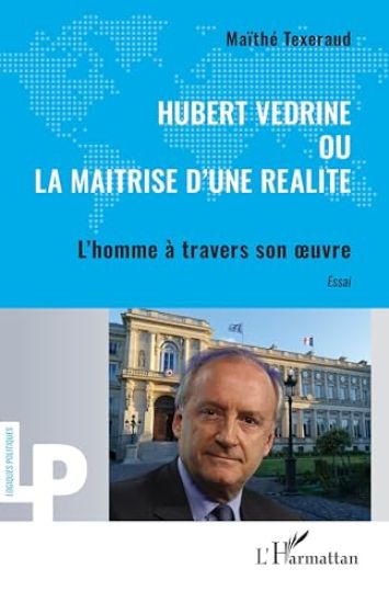 Hubert Védrine ou la maitrise d'une réalité