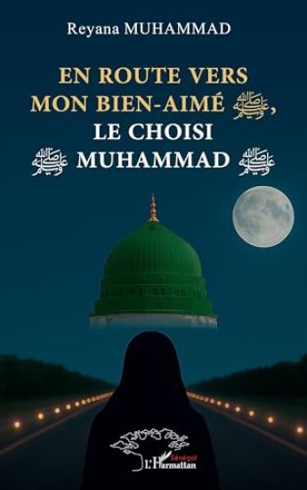 En route vers mon bien-aimé, le choisi Muhammad